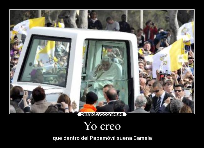 carteles papamovil papa benedicto camela chorrada jajajaj desmotivaciones