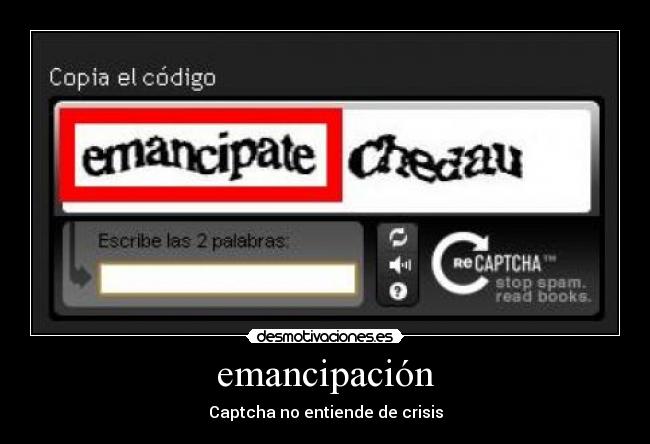 emancipación - Captcha no entiende de crisis