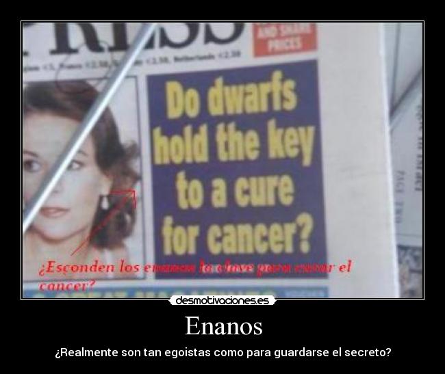Enanos - ¿Realmente son tan egoistas como para guardarse el secreto?