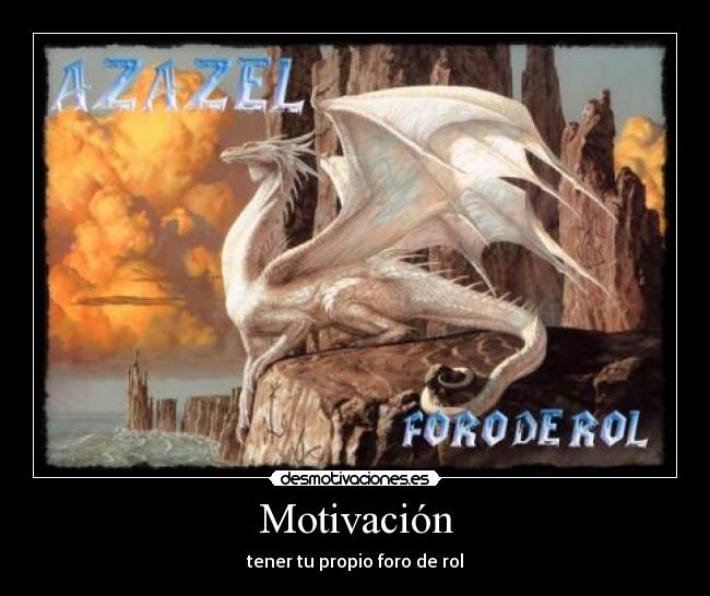 Motivación - tener tu propio foro de rol