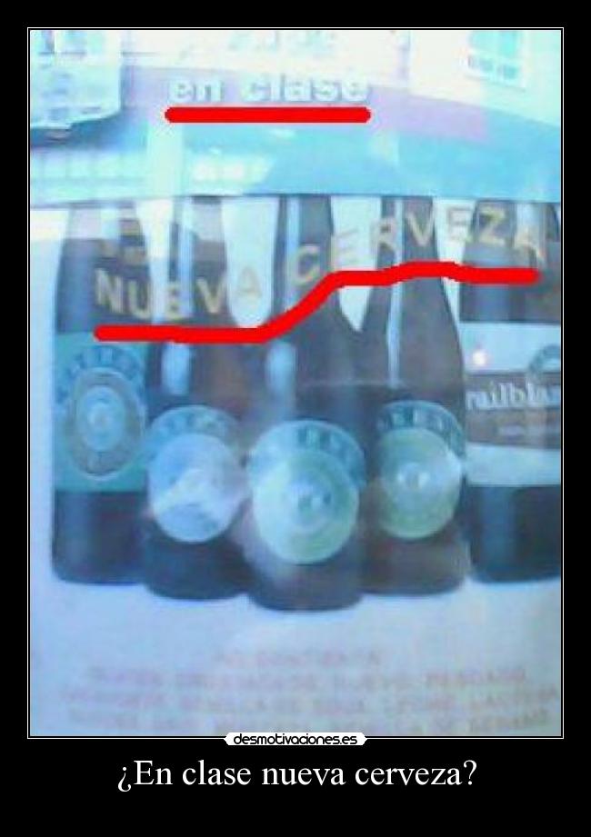 ¿En clase nueva cerveza? - 
