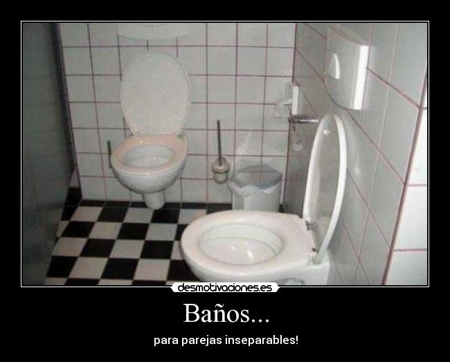 Baños... - para parejas inseparables!