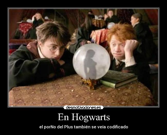 En Hogwarts - el porNo del Plus también se veía codificado