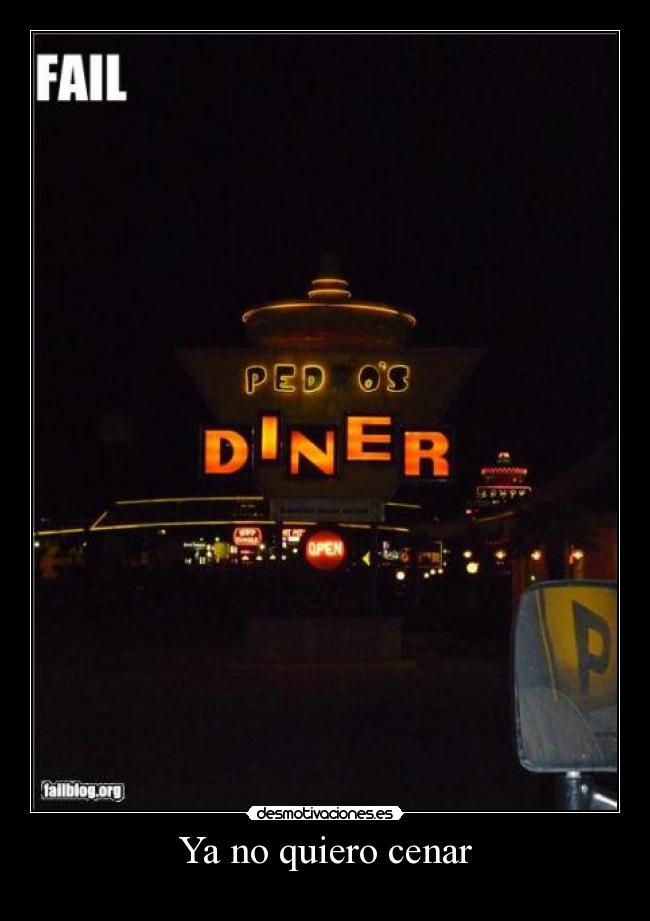 Ya no quiero cenar -