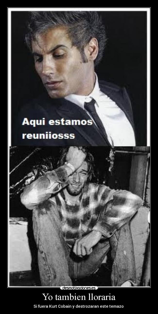 Yo tambien lloraria -