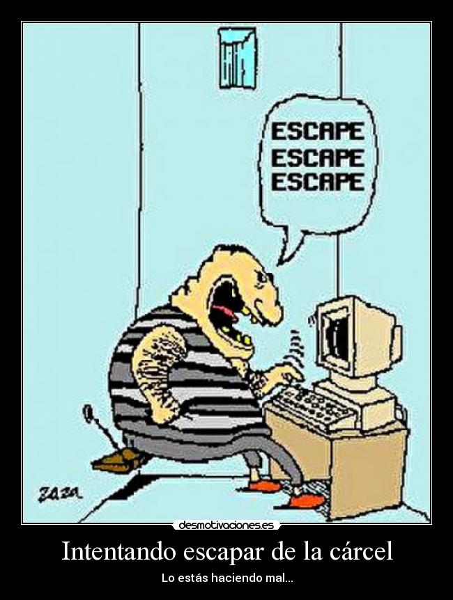 Intentando escapar de la cárcel -