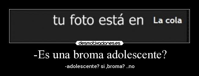 -Es una broma adolescente? - 
