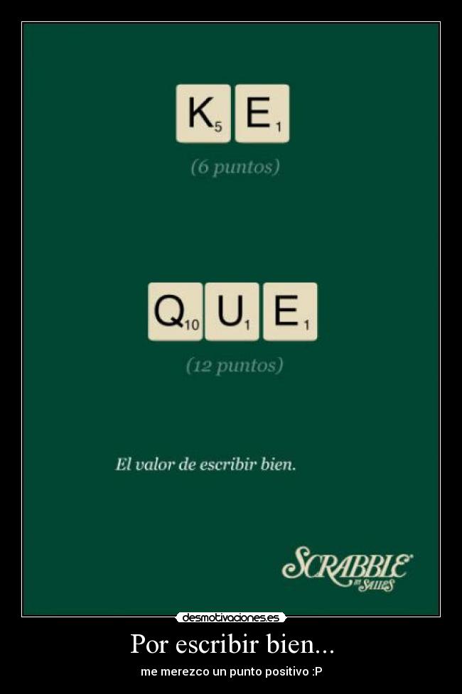 Por escribir bien... -