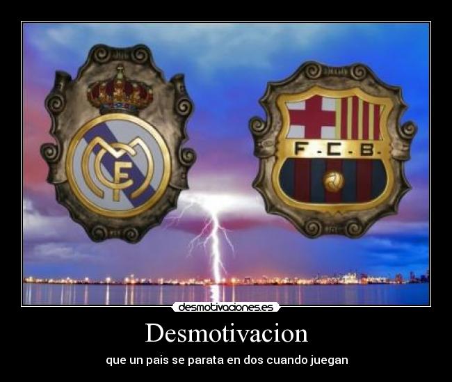 Desmotivacion - que un pais se parata en dos cuando juegan