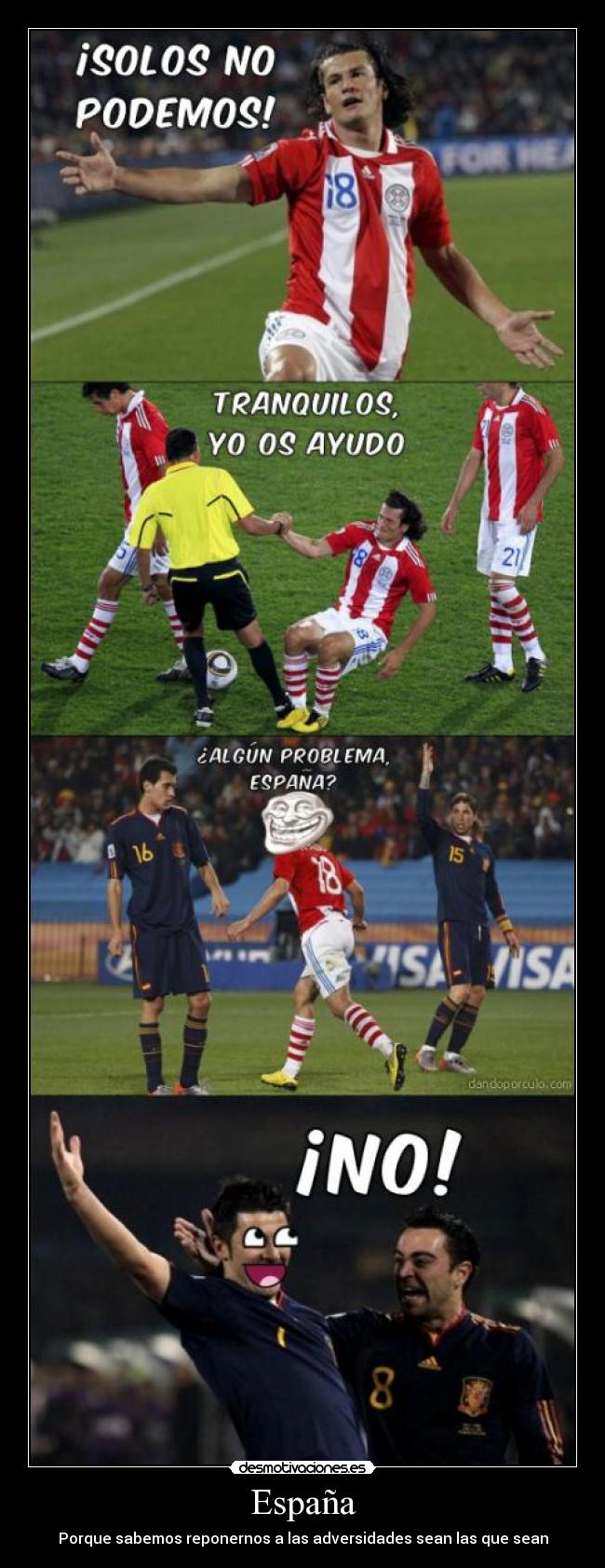 España - Porque sabemos reponernos a las adversidades sean las que sean