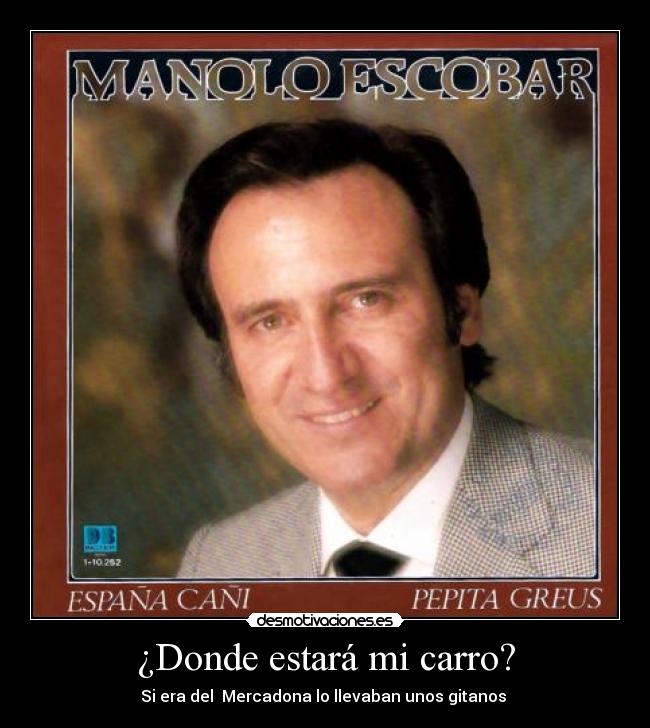 ¿Donde estará mi carro? - Si era del Mercadona lo llevaban unos gitanos
