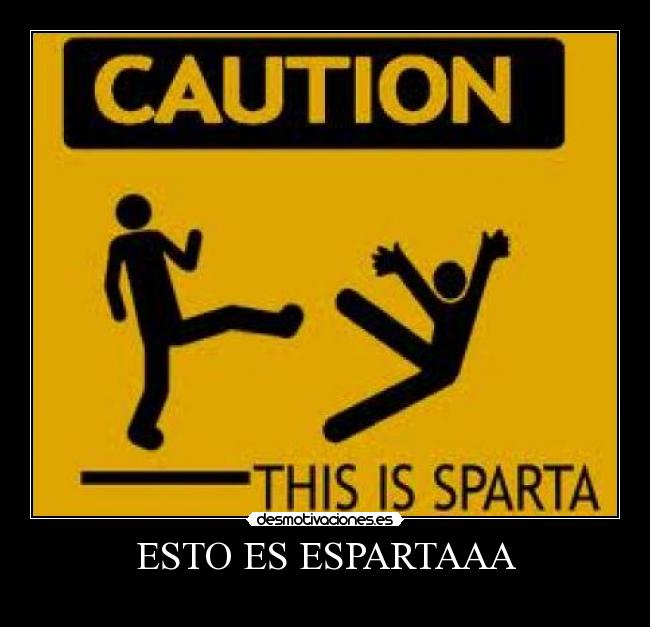 ESTO ES ESPARTAAA -