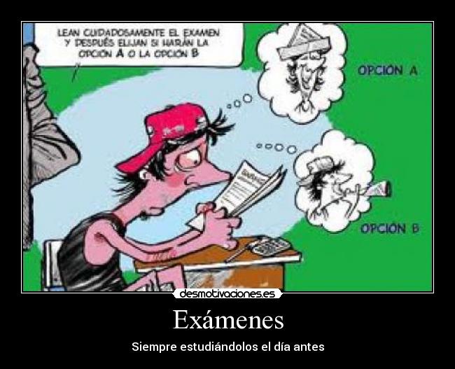 Exámenes - Siempre estudiándolos el día antes