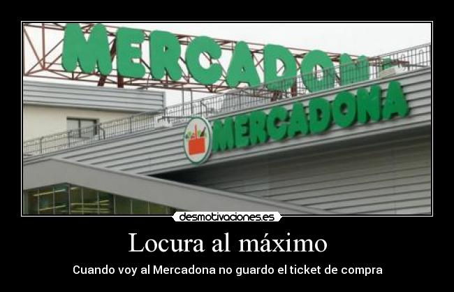 carteles locura mecadona locura desmotivaciones