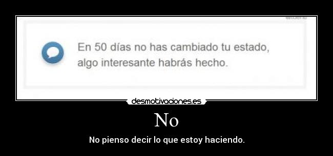 carteles no tuenti estado 50 dias cambiar desmotivaciones