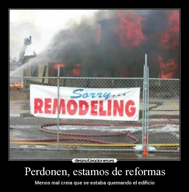 Perdonen, estamos de reformas -