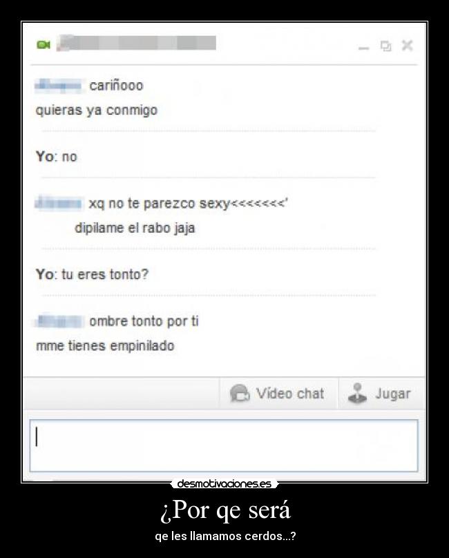 ¿Por qe será - qe les llamamos cerdos...?