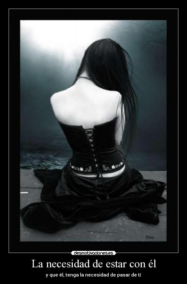 La necesidad de estar con él - 