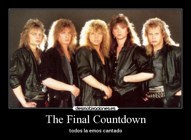 The Final Countdown - todos la emos cantado
