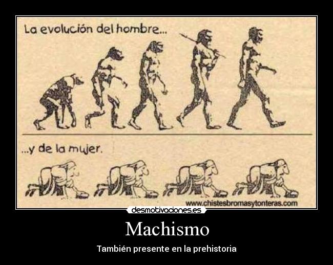 Machismo - También presente en la prehistoria