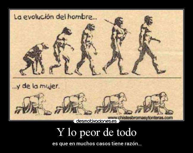 Y lo peor de todo - es que en muchos casos tiene razón...