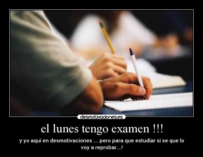 el lunes tengo examen !!! - 