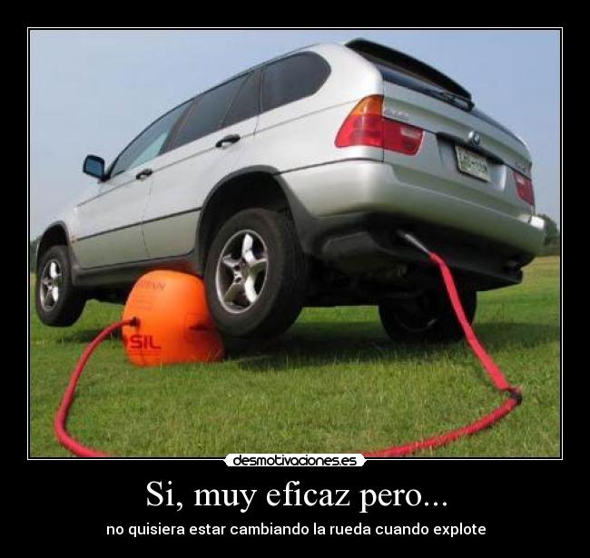 Si, muy eficaz pero... -