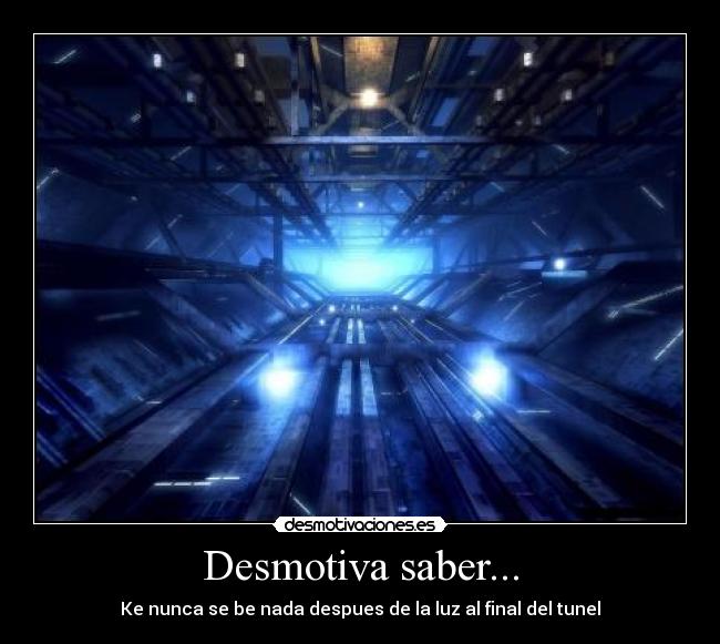 Desmotiva saber... - 