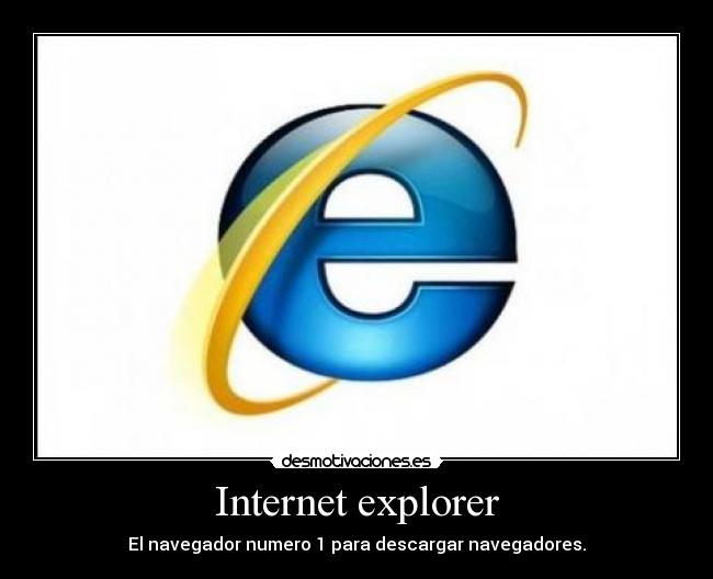 carteles internet explorer desmotivaciones