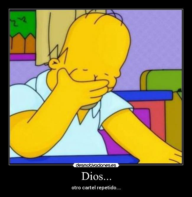 Dios... - otro cartel repetido....