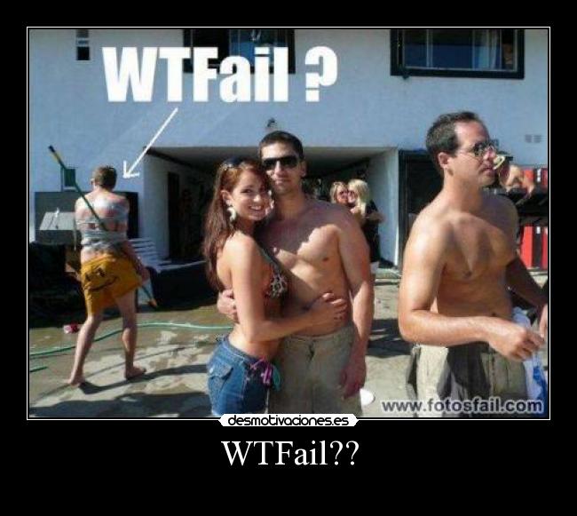 WTFail?? - 