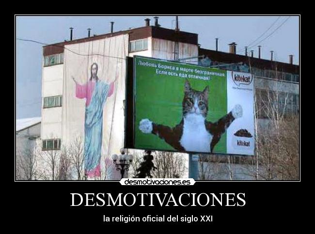 DESMOTIVACIONES - la religión oficial del siglo XXI