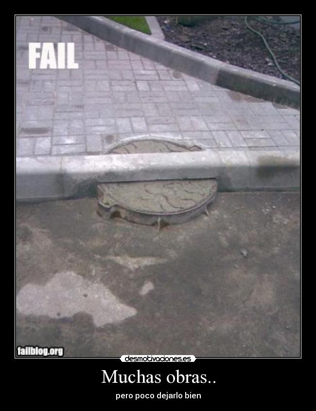Muchas obras.. - pero poco dejarlo bien