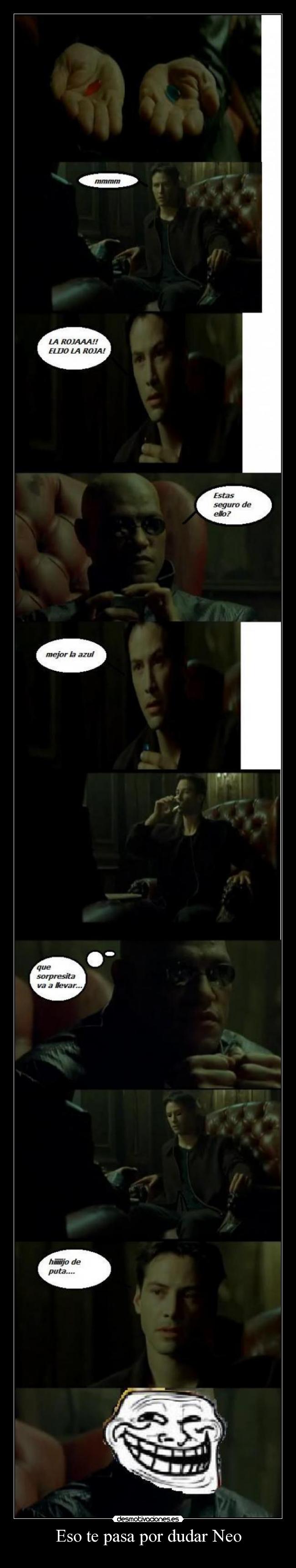 Eso te pasa por dudar Neo - 