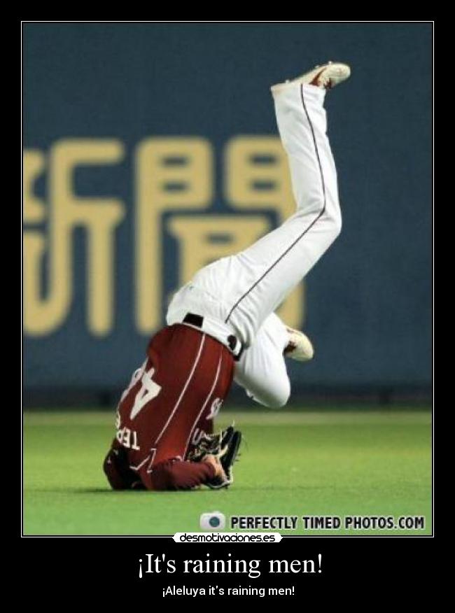 ¡Its raining men! - ¡Aleluya its raining men!