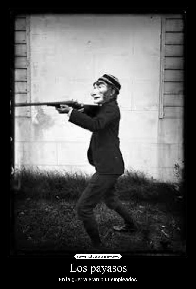 Los payasos - En la guerra eran pluriempleados.