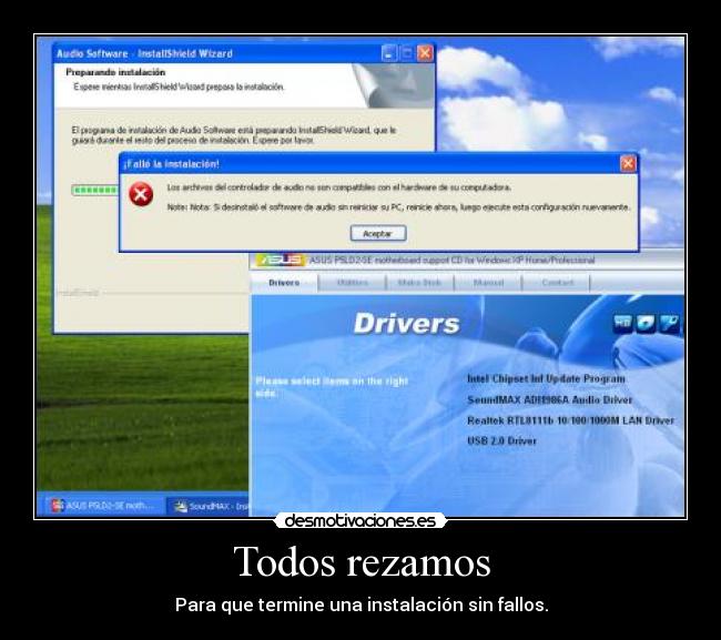 Todos rezamos - Para que termine una instalación sin fallos.