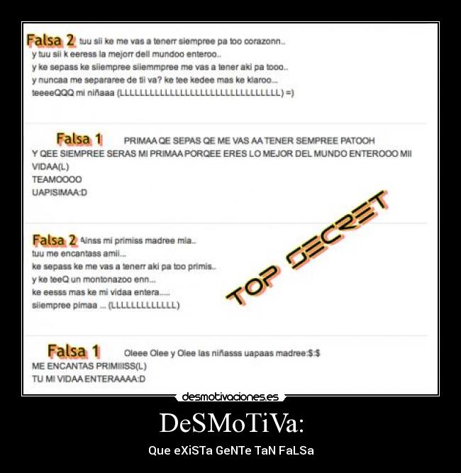 DeSMoTiVa: - Que eXiSTa GeNTe TaN FaLSa