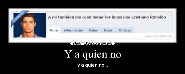 Y a quien no - y a quien no...
