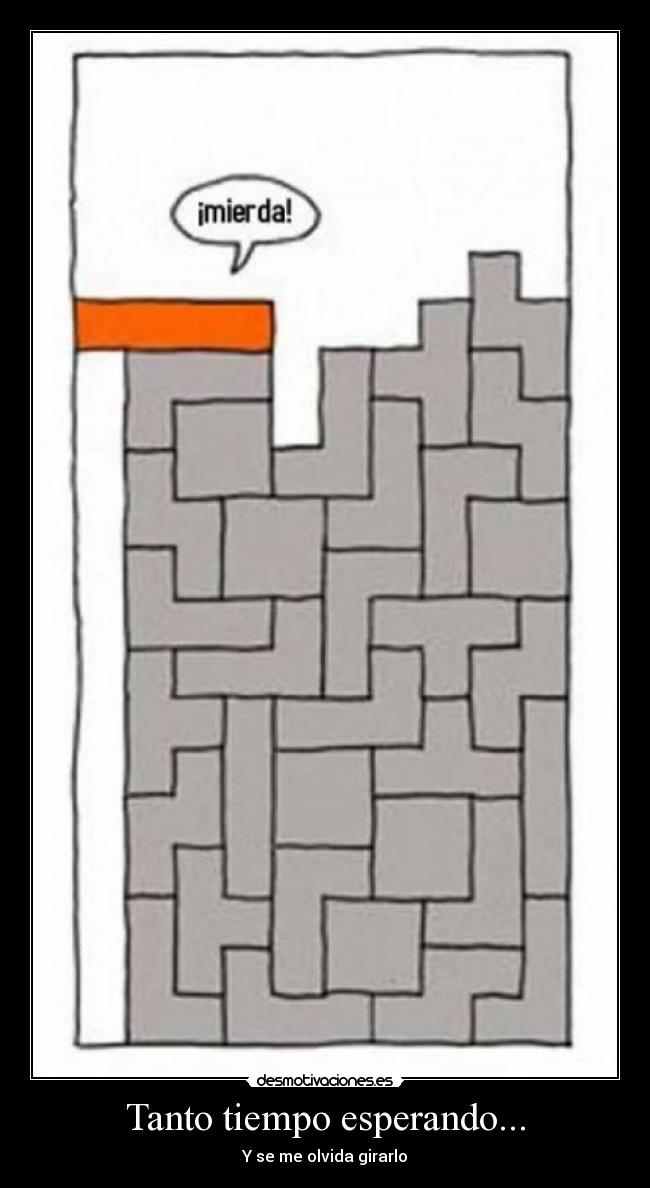 Tanto tiempo esperando... -
