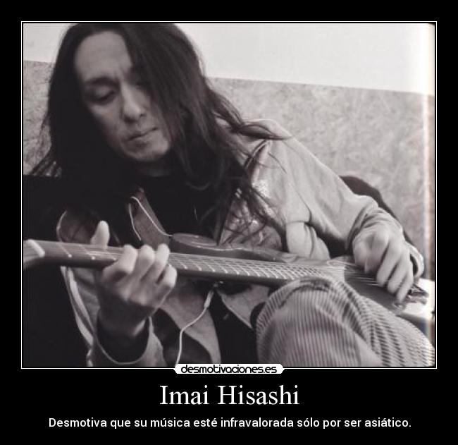Imai Hisashi - Desmotiva que su música esté infravalorada sólo por ser asiático.