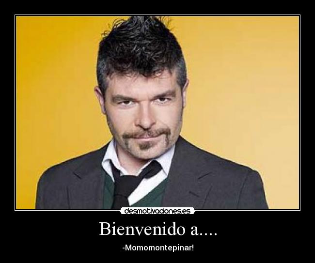 Bienvenido a.... -