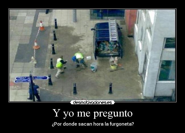 carteles pregunta furgoneta basureros limpiando flipytaker desmotivaciones
