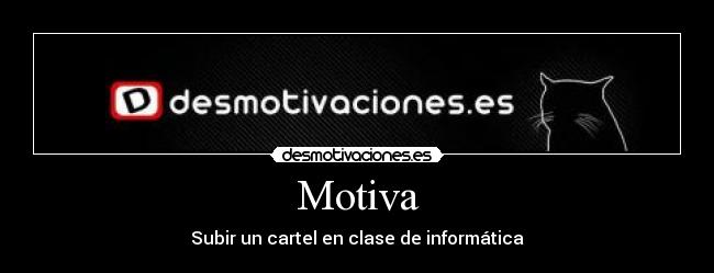 Motiva - Subir un cartel en clase de informática