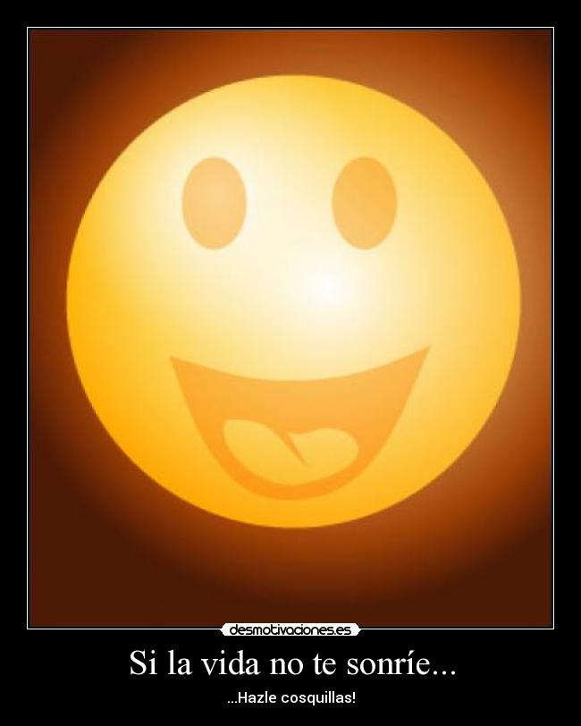 Si la vida no te sonríe... - 