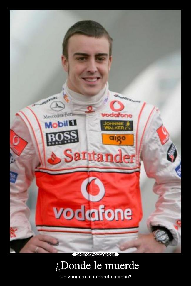 ¿Donde le muerde - un vampiro a fernando alonso?