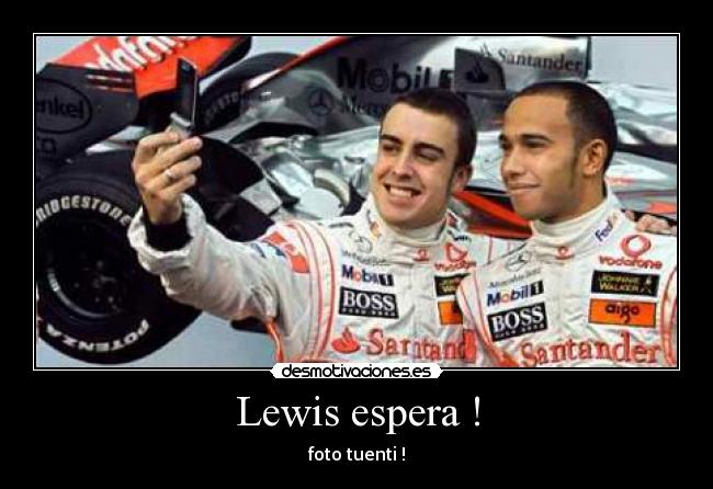 Lewis espera ! - foto tuenti !