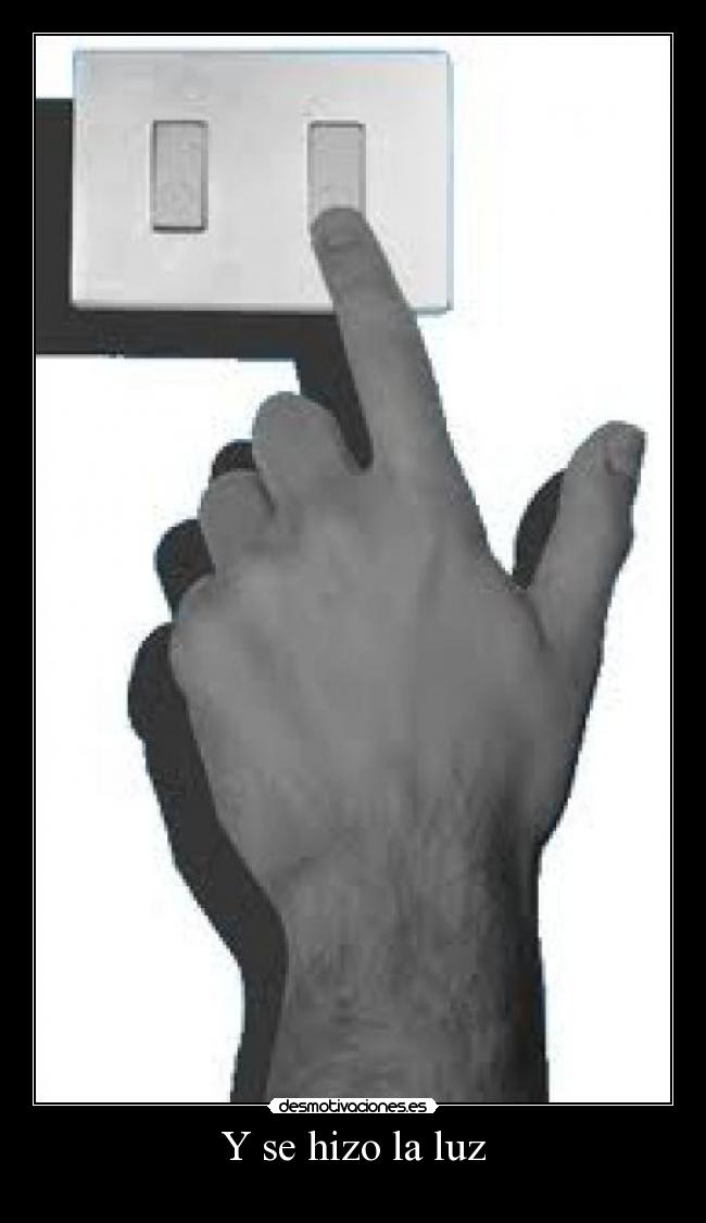 Y se hizo la luz -