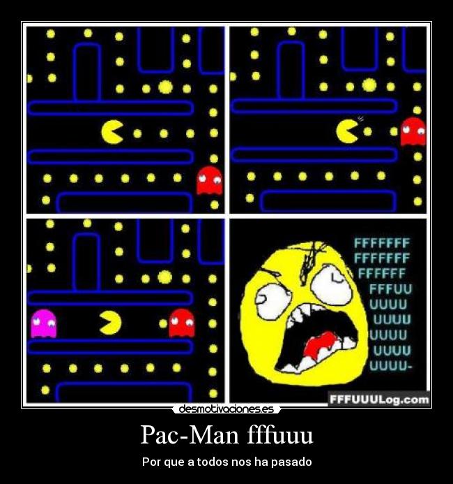 Pac-Man fffuuu -