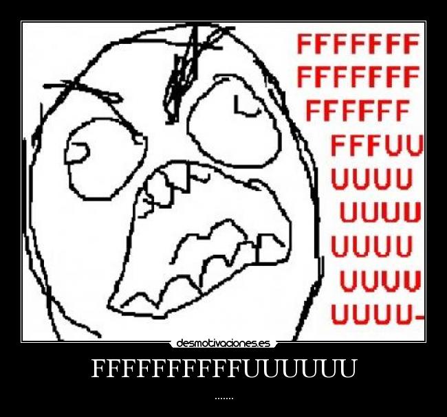 FFFFFFFFFFUUUUUU - .......